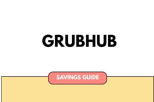 Grubhub Coupons & Savings Guide: How to Save Money on Every Food Delivery Order